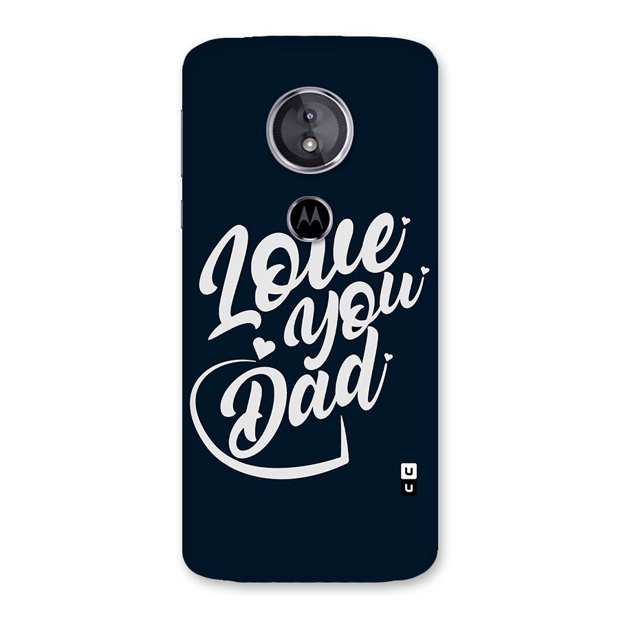 Love You Dad Back Case for Moto E5