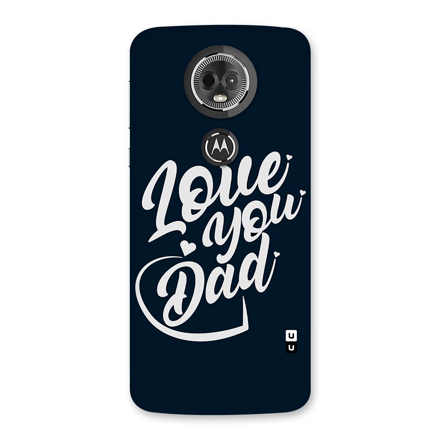 Love You Dad Back Case for Moto E5 Plus