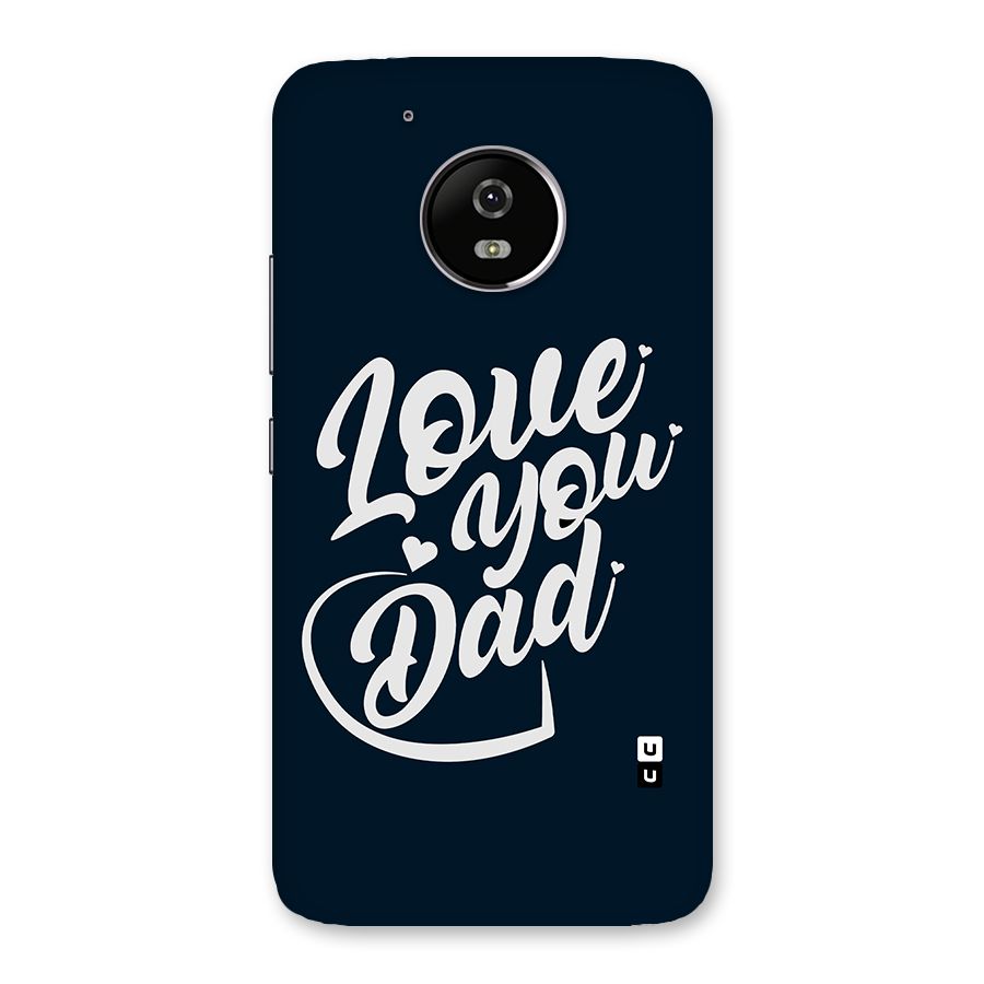 Love You Dad Back Case for Moto G5