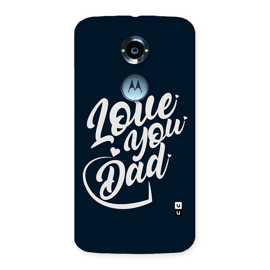 Love You Dad Back Case for Moto X 2nd Gen