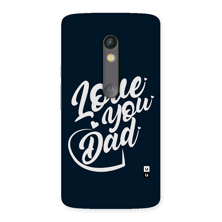 Love You Dad Back Case for Moto X Play