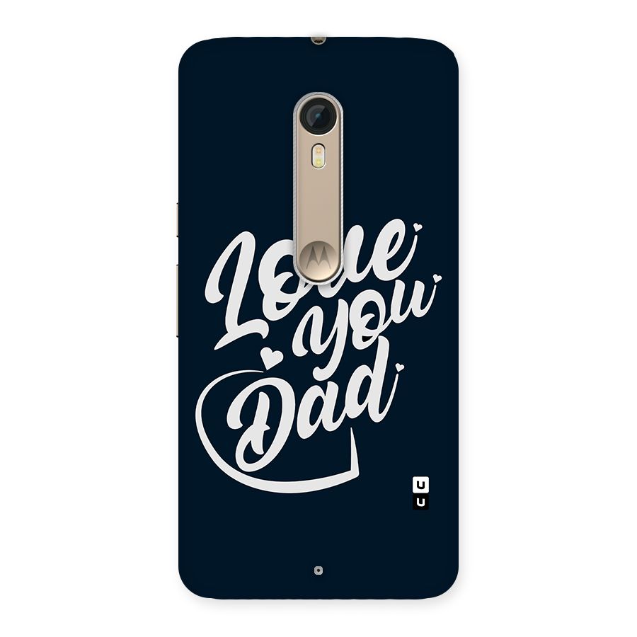 Love You Dad Back Case for Motorola Moto X Style