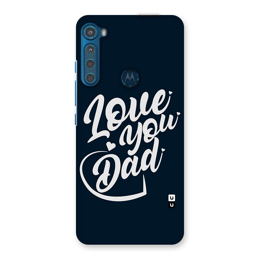 Love You Dad Back Case for Motorola One Fusion Plus