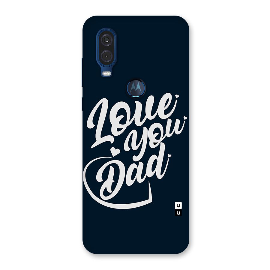 Love You Dad Back Case for Motorola One Vision