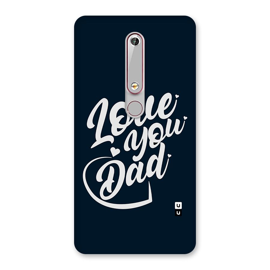 Love You Dad Back Case for Nokia 6.1