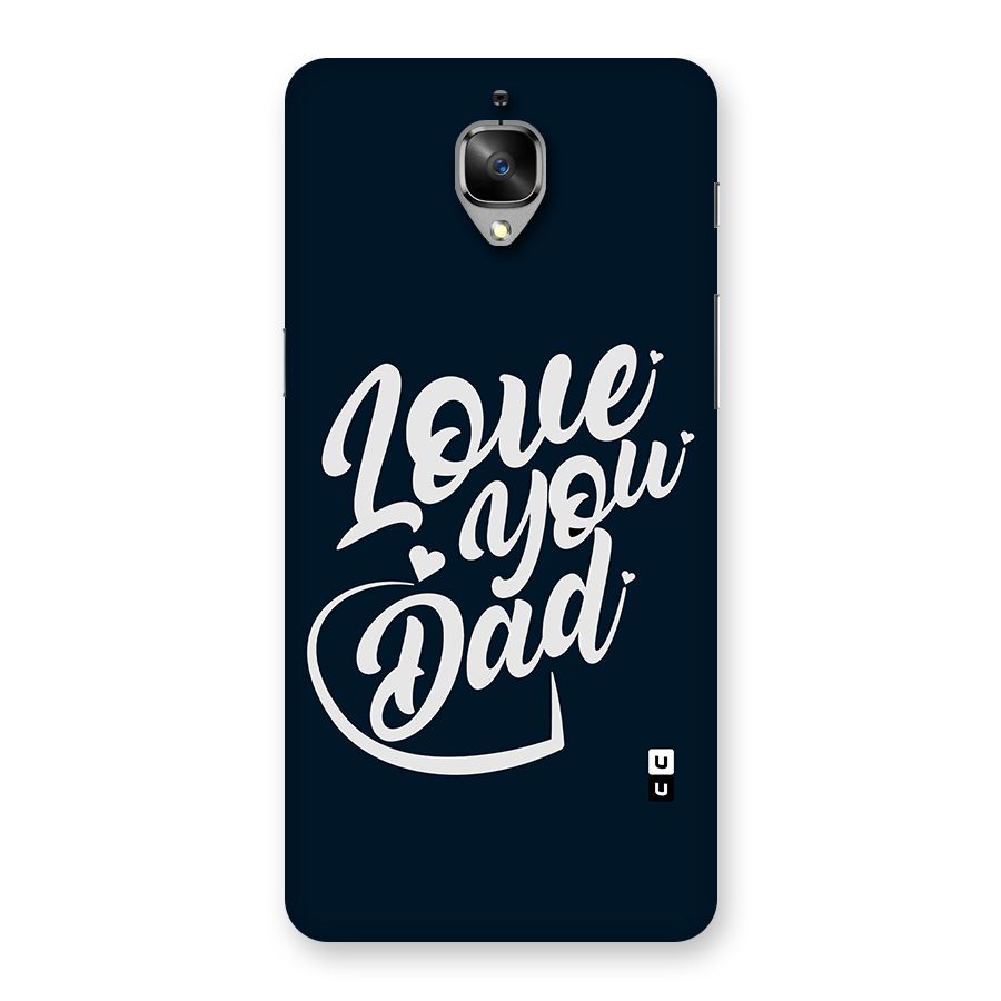Love You Dad Back Case for OnePlus 3