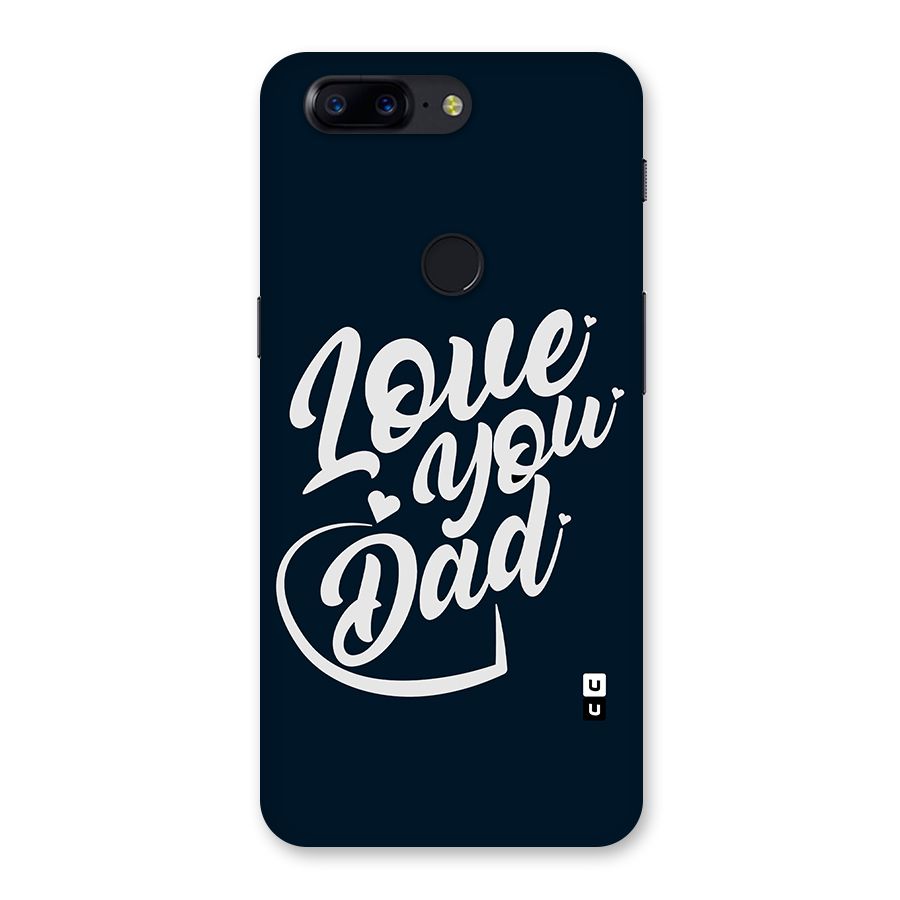 Love You Dad Back Case for OnePlus 5T