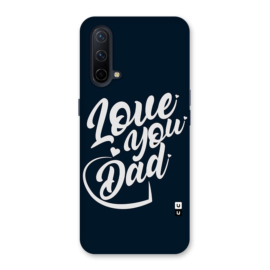 Love You Dad Glass Back Case for OnePlus Nord CE 5G