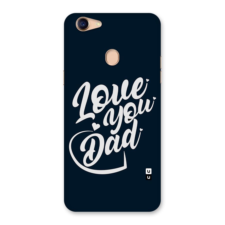Love You Dad Back Case for Oppo F5 Youth