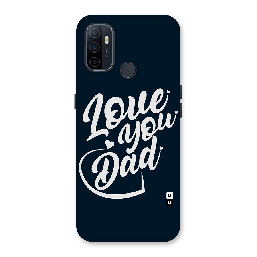 Love You Dad Back Case for Oppo A32