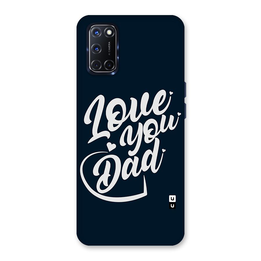 Love You Dad Back Case for Oppo A52