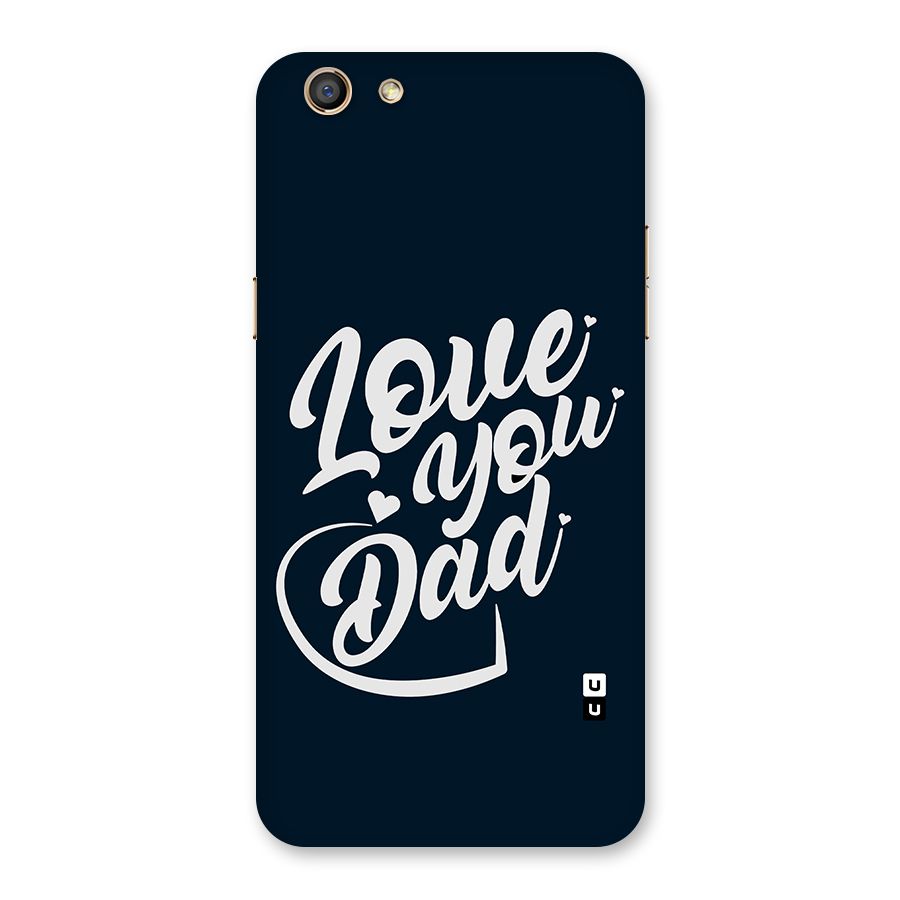 Love You Dad Back Case for Oppo F3