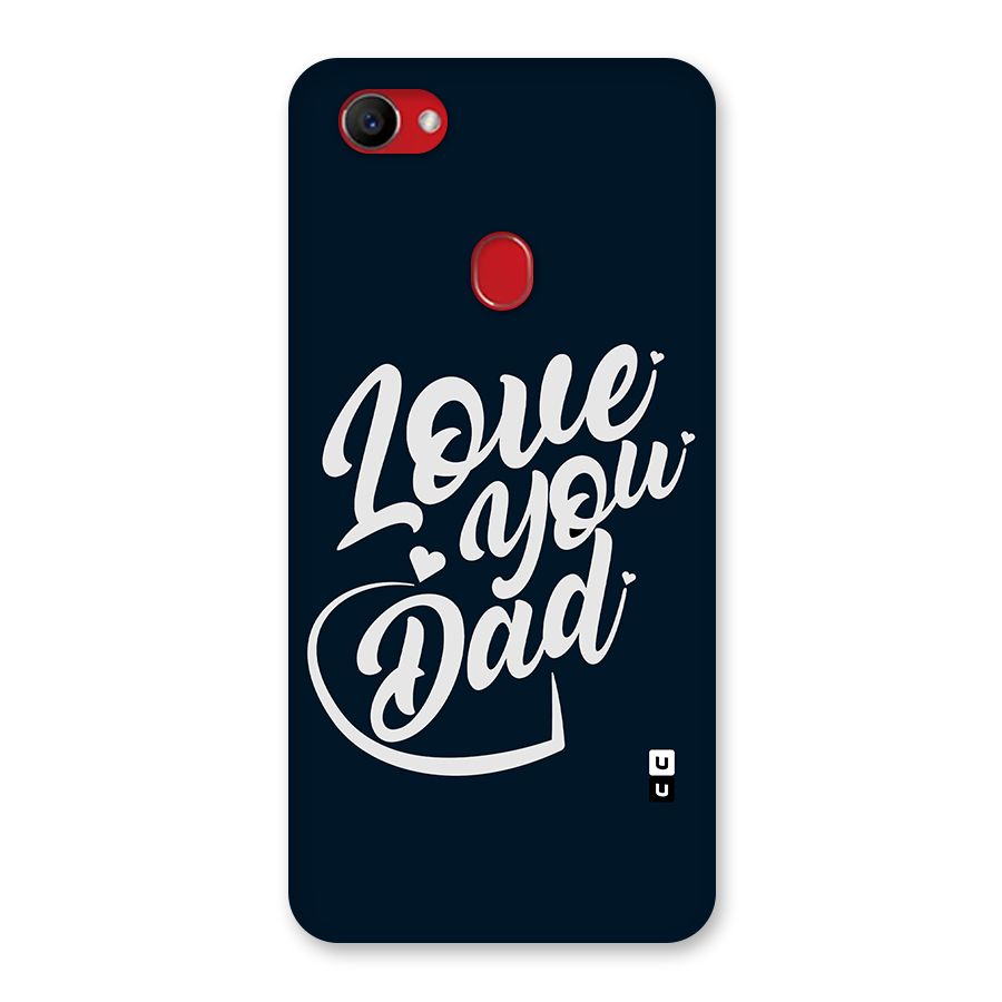 Love You Dad Back Case for Oppo F7
