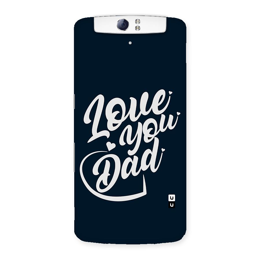 Love You Dad Back Case for Oppo N1