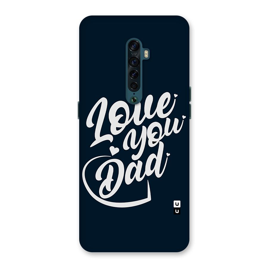 Love You Dad Back Case for Oppo Reno2