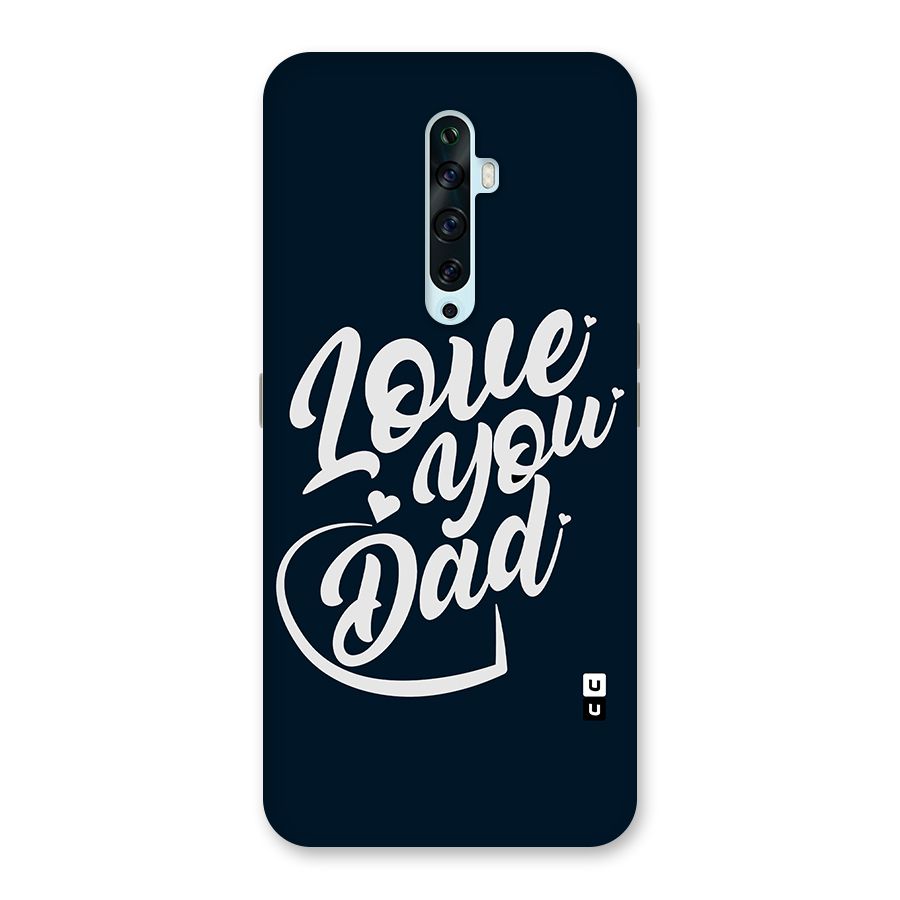 Love You Dad Back Case for Oppo Reno2 F