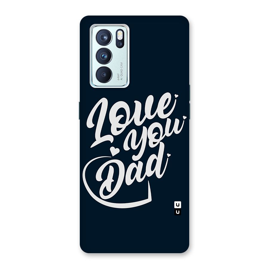 Love You Dad Glass Back Case for Oppo Reno6 Pro 5G