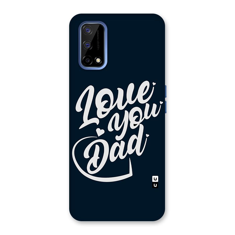 Love You Dad Back Case for Realme Narzo 30 Pro