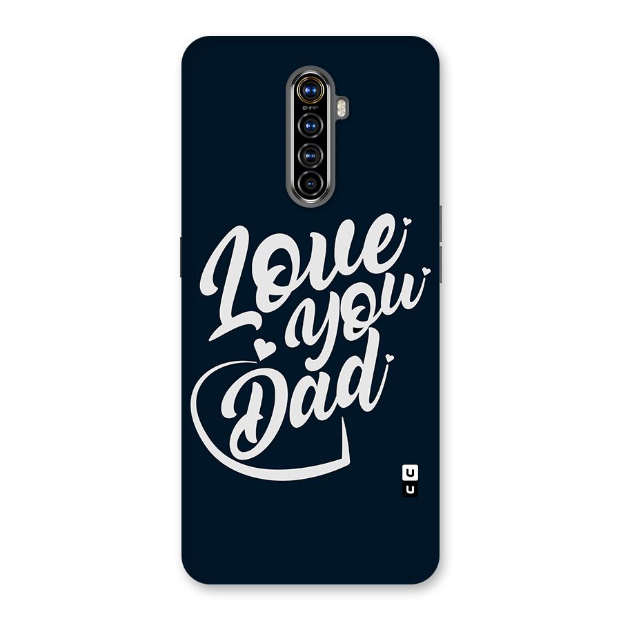 Love You Dad Back Case for Realme X2 Pro