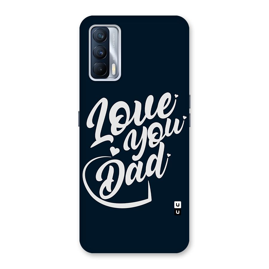 Love You Dad Back Case for Realme X7