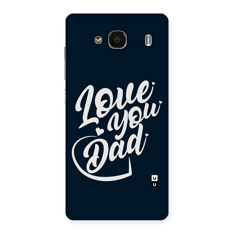 Love You Dad Back Case for Redmi 2