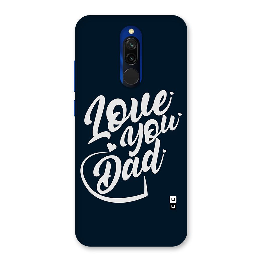 Love You Dad Back Case for Redmi 8