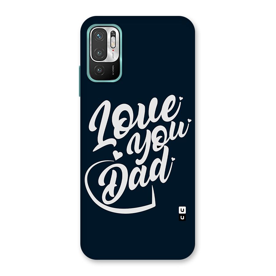 Love You Dad Back Case for Redmi Note 10T 5G