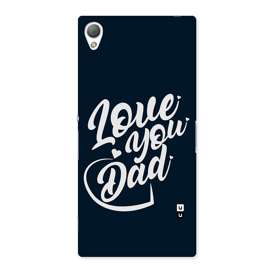 Love You Dad Back Case for Sony Xperia Z3