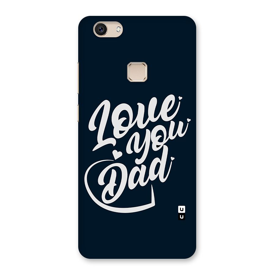 Love You Dad Back Case for Vivo V7