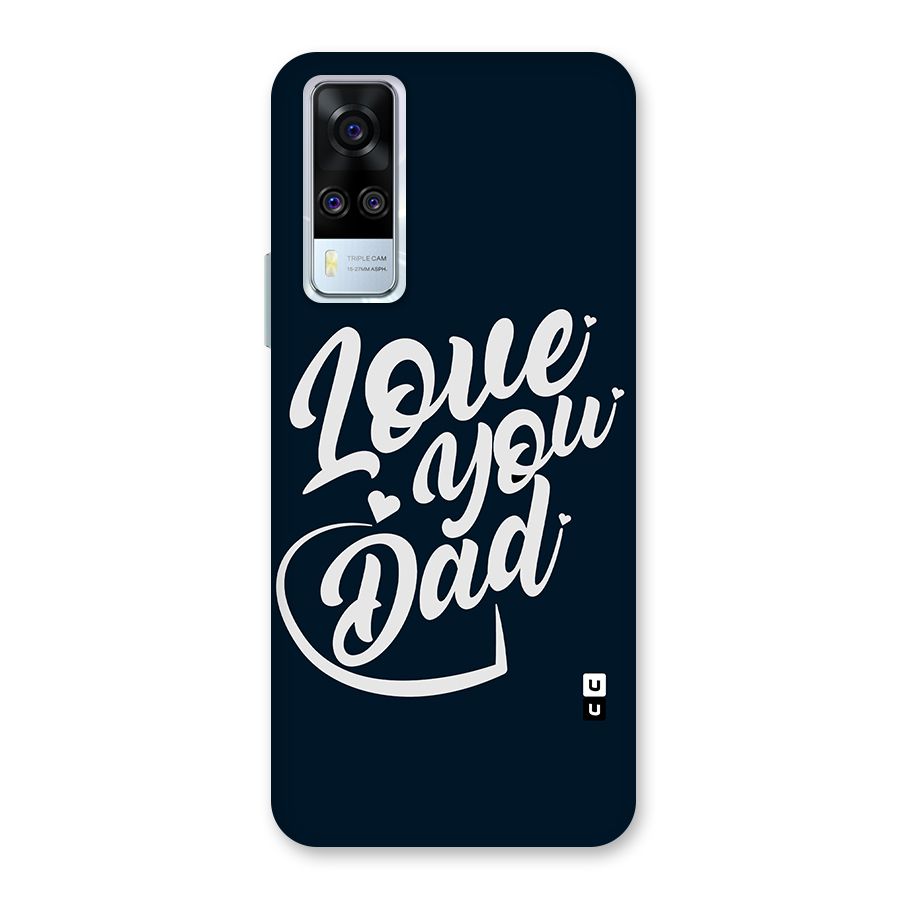 Love You Dad Back Case for Vivo Y31