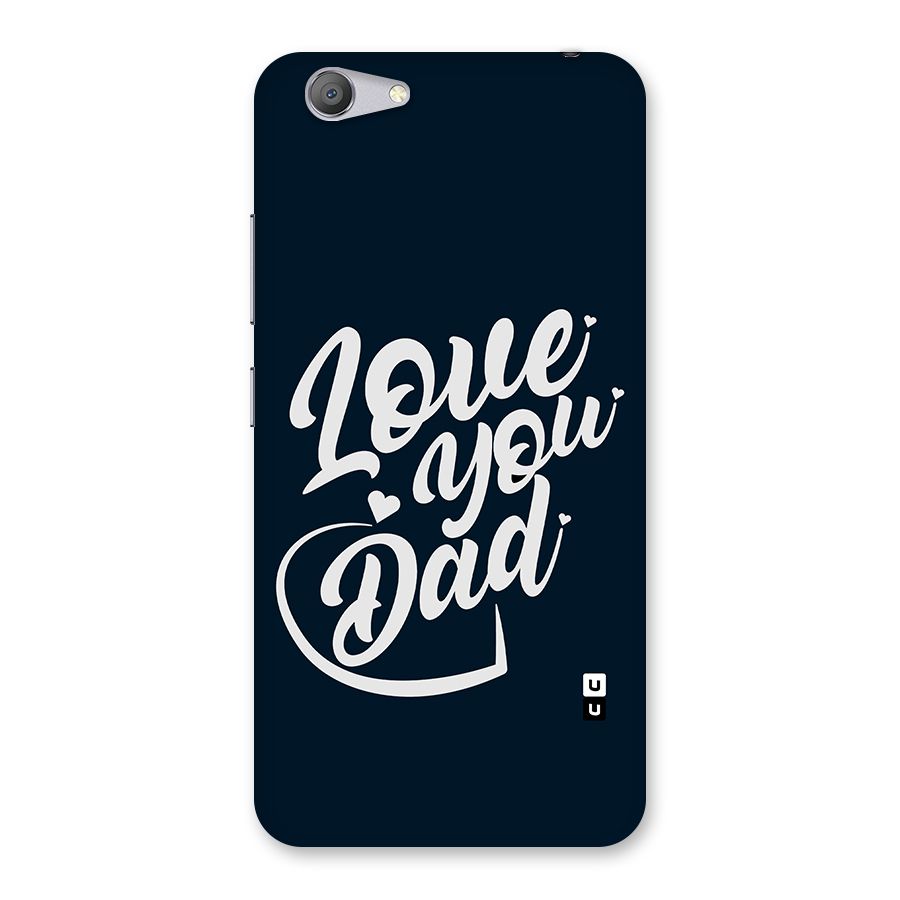 Love You Dad Back Case for Vivo Y53