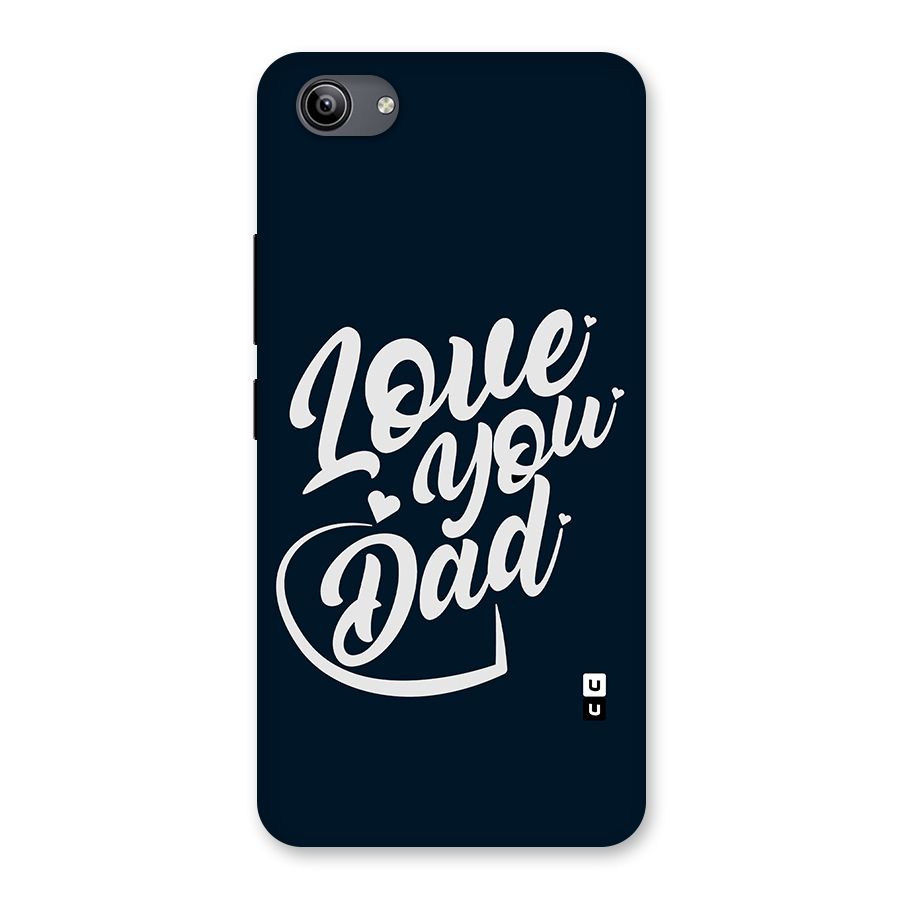 Love You Dad Back Case for Vivo Y81i