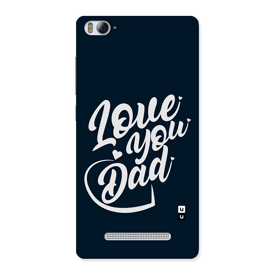 Love You Dad Back Case for Xiaomi Mi4i