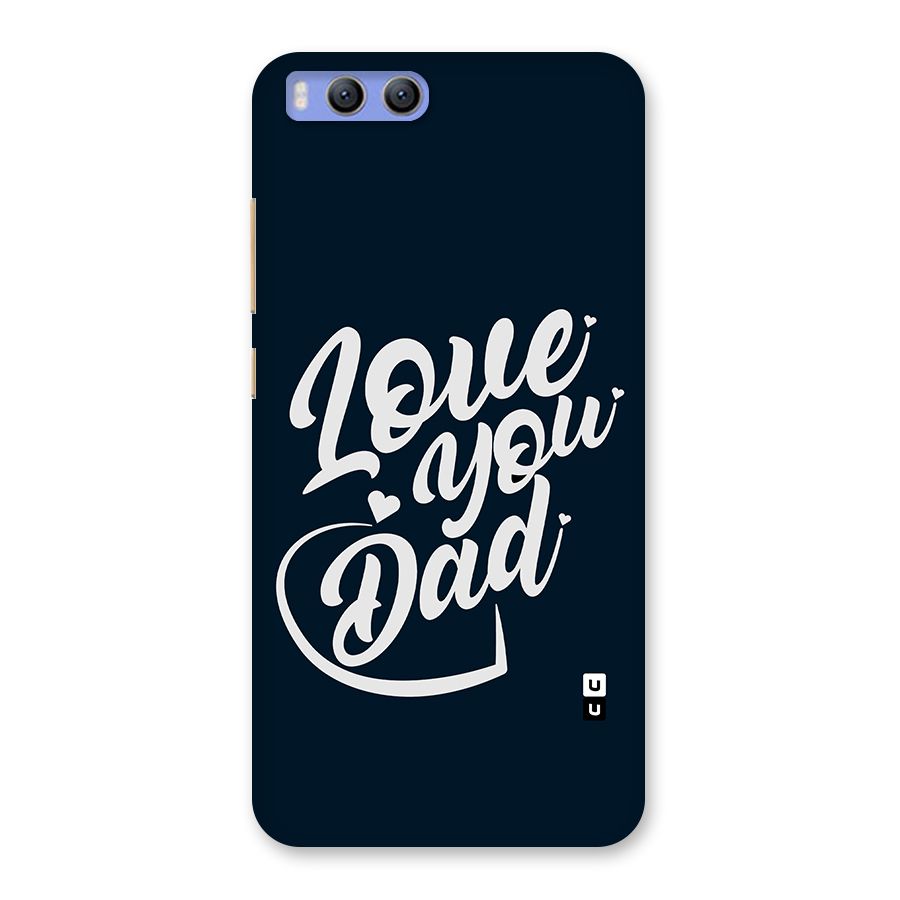 Love You Dad Back Case for Xiaomi Mi 6