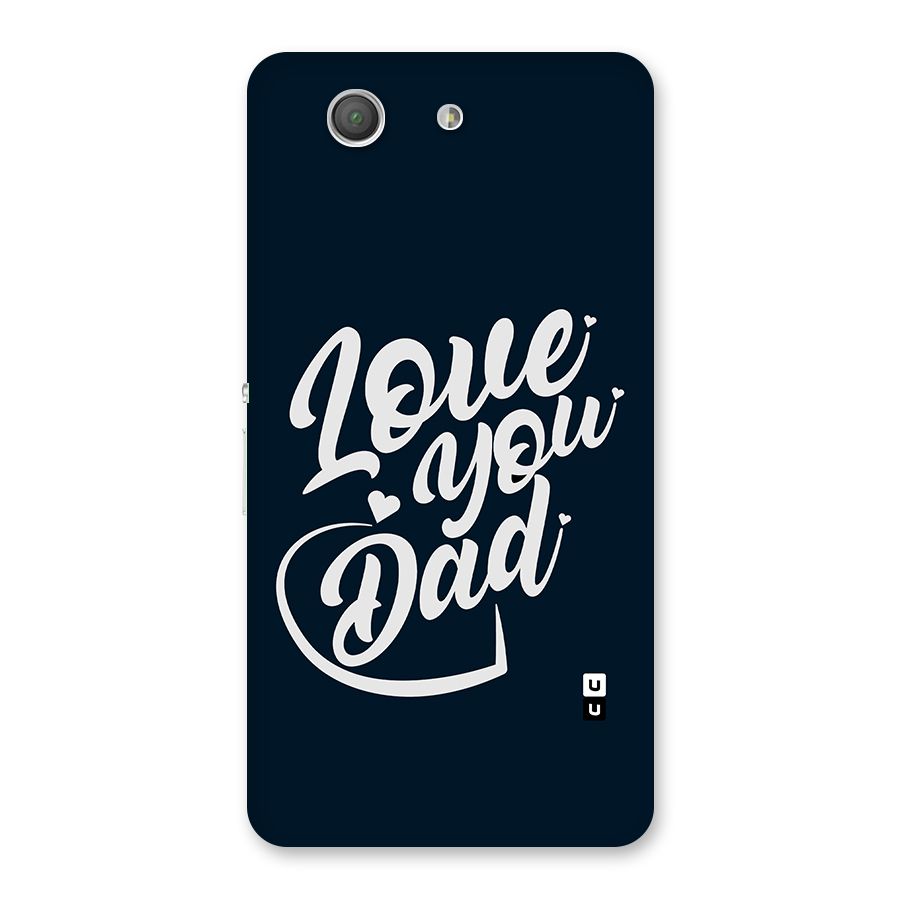 Love You Dad Back Case for Xperia Z3 Compact