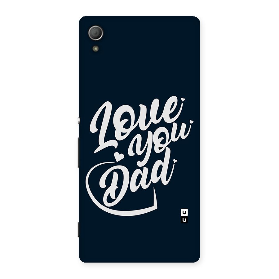 Love You Dad Back Case for Xperia Z4