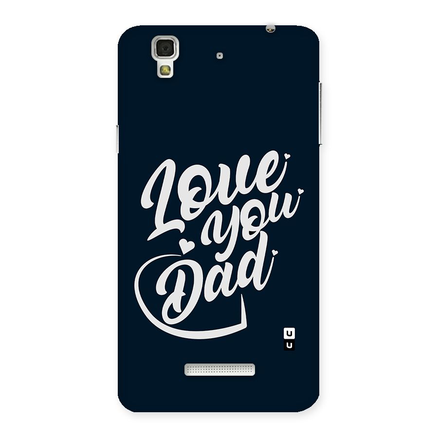 Love You Dad Back Case for Yu Yureka