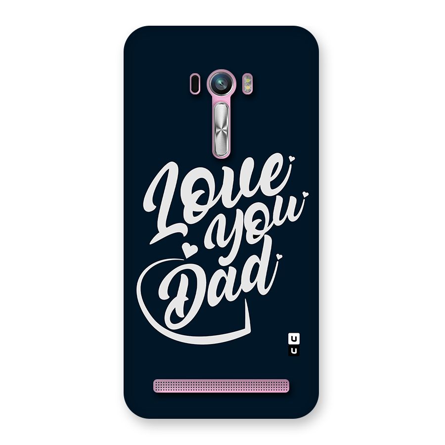 Love You Dad Back Case for Zenfone Selfie