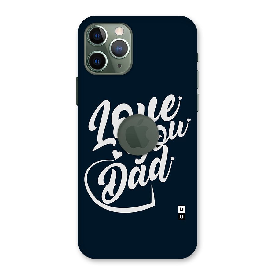 Love You Dad Back Case for iPhone 11 Pro Logo  Cut