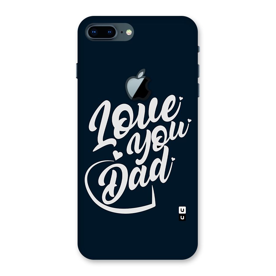 Love You Dad Back Case for iPhone 7 Plus Apple Cut