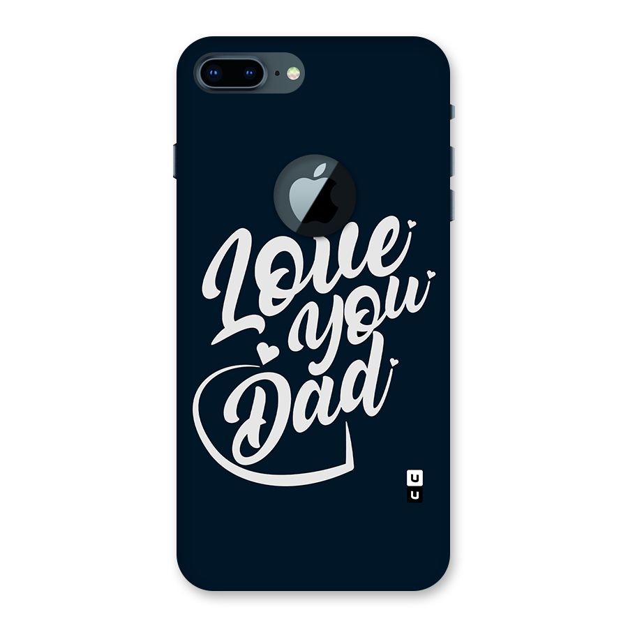 Love You Dad Back Case for iPhone 7 Plus Logo Cut