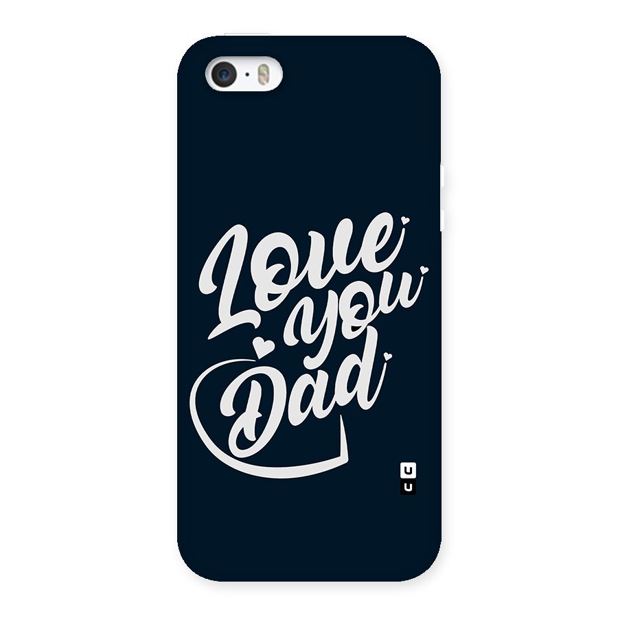 Love You Dad Back Case for iPhone SE