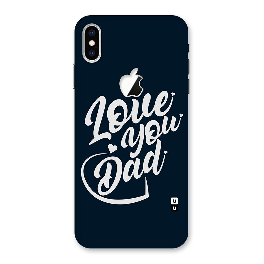 Love You Dad Back Case for iPhone XS Max Apple Cut
