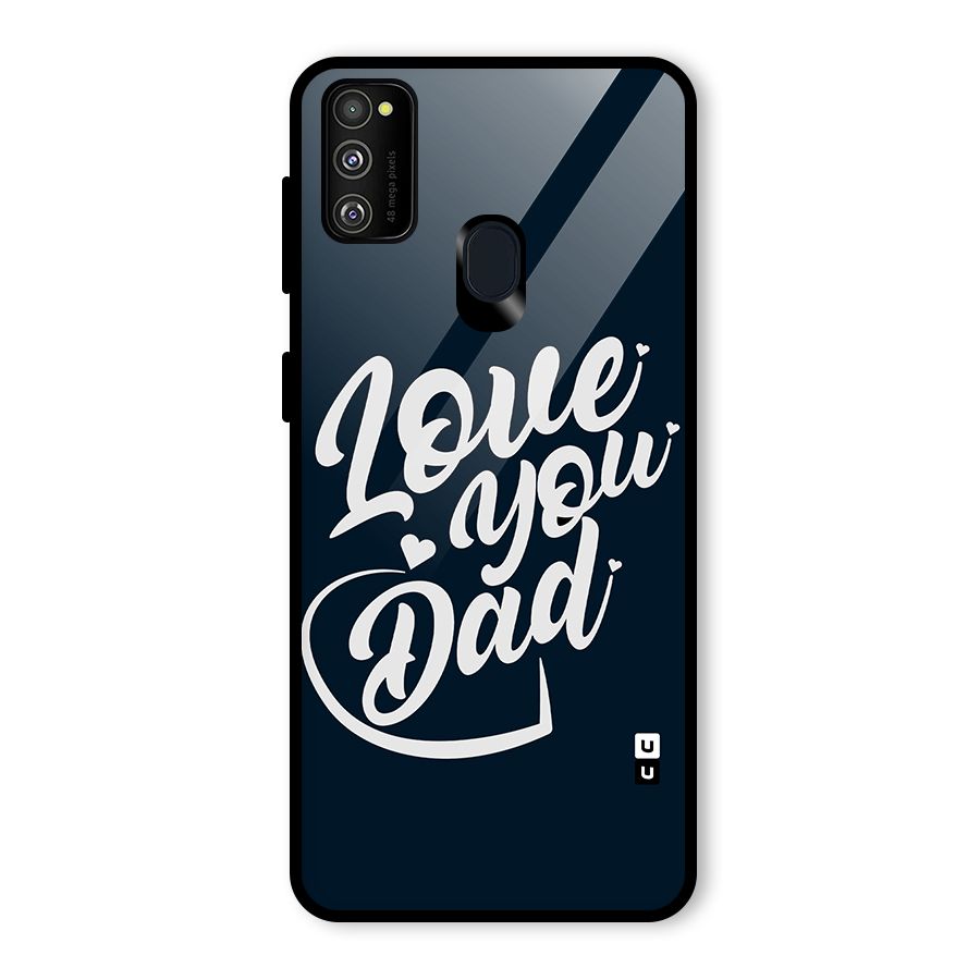 Love You Dad Glass Back Case for Galaxy M30s