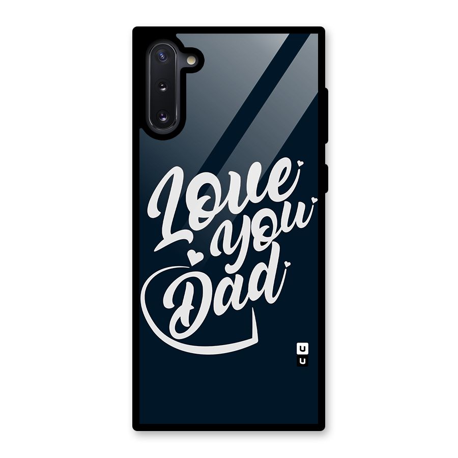 Love You Dad Glass Back Case for Galaxy Note 10