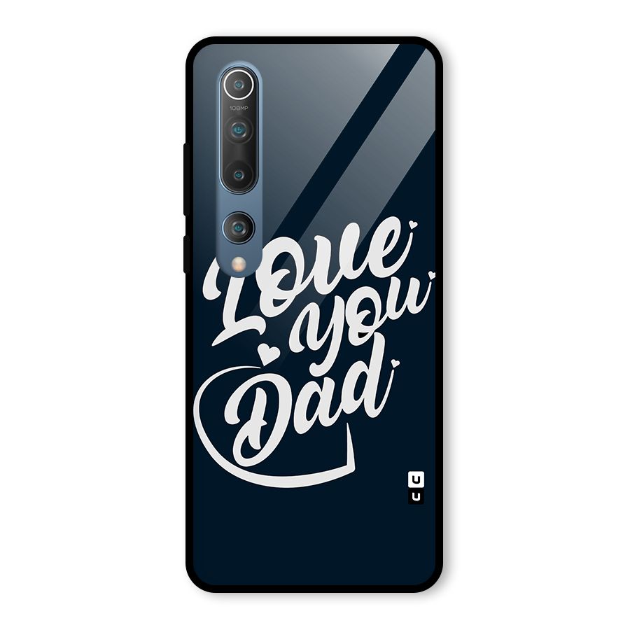 Love You Dad Glass Back Case for Mi 10