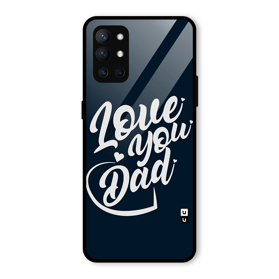 Love You Dad Glass Back Case for OnePlus 9R