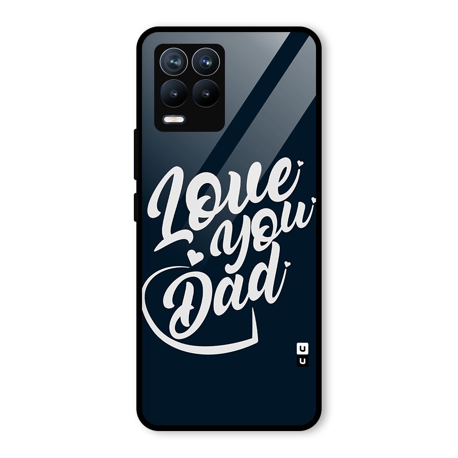 Love You Dad Glass Back Case for Realme 8