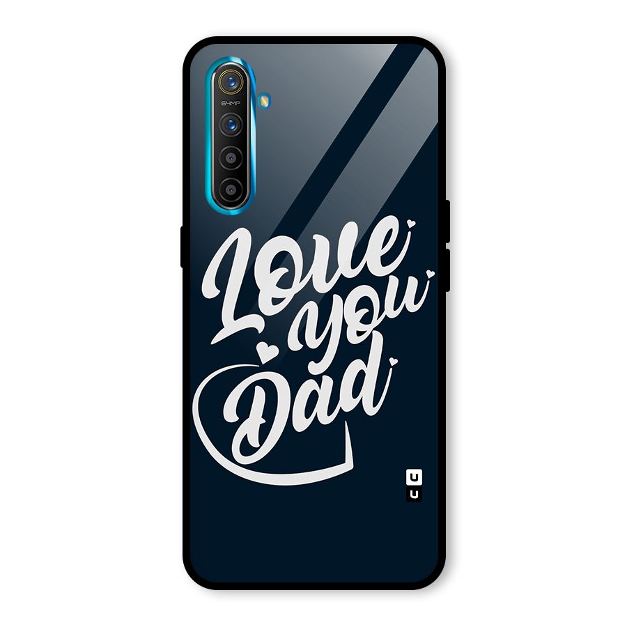 Love You Dad Glass Back Case for Realme X2