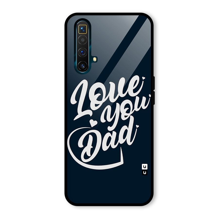 Love You Dad Glass Back Case for Realme X3